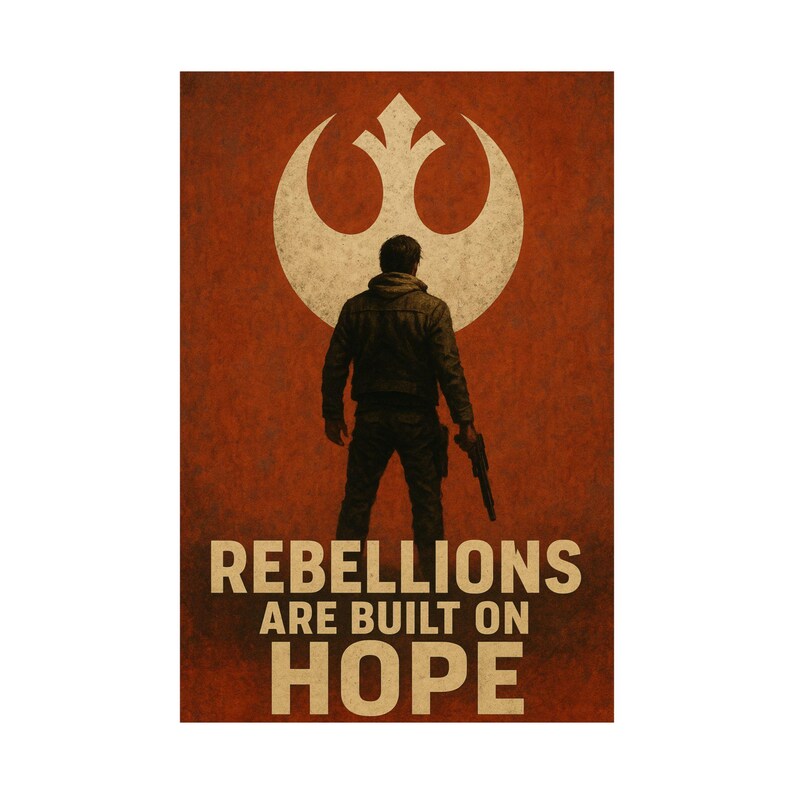 Rebellions Are Built on Hope Poster 24