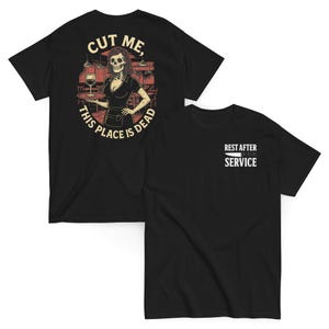 Cut Me This Place Is Dead T-Shirt | Funny Waitress Server Humor Tee | Restaurant Staff Crew Shirt | Sarcastic Waitstaff Graphic Tee