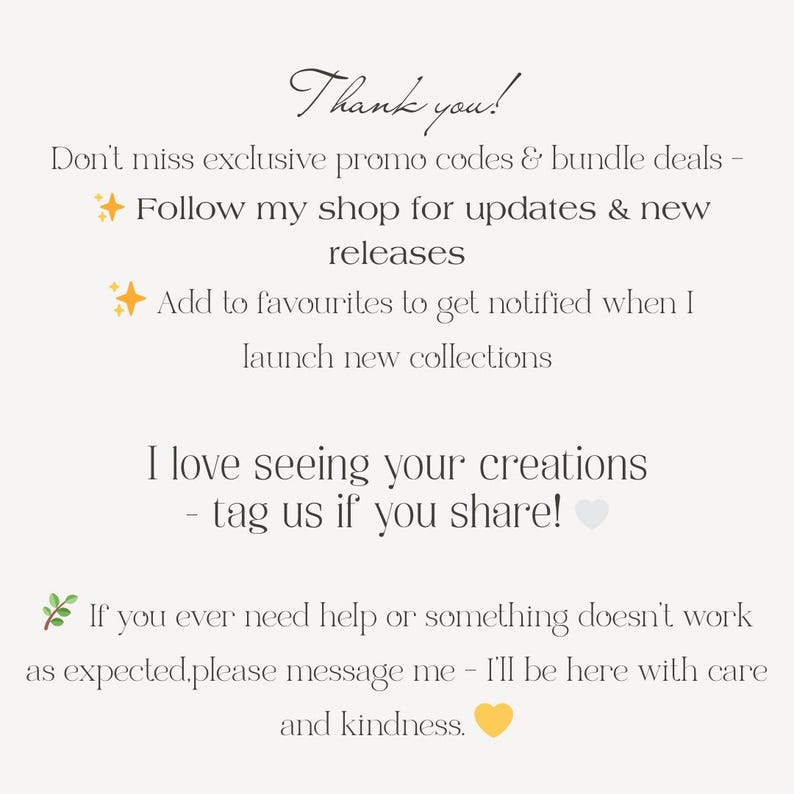 Peut inclure: Graphique cr&egrave;me avec les mots "Thank you!" en &eacute;criture cursive. Le texte comprend des informations sur les codes promotionnels, les mises &agrave; jour de la boutique, les nouveaut&eacute;s et le service client. Un c&oelig;ur et une feuille sont &eacute;galement inclus.