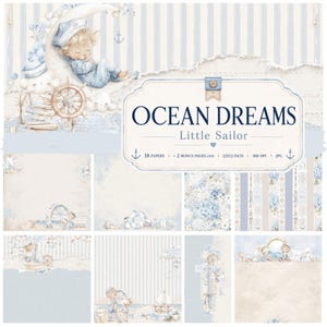Könnte beinhalten: Ein digitales Papierpaket mit dem Titel OCEAN DREAMS Little Sailor, das 18 Papiere und 2 Bonusseiten im Format 30,5x30,5 cm enthält. Die Designs zeigen Illustrationen eines Kindes im Matrosenanzug auf einer Mondsichel, Steuerräder und Anker in Blau.