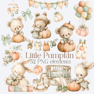 May include: A collection of watercolor illustrations featuring teddy bears, bunnies, pumpkins, baby clothes, a crib, and a rocking horse. The text reads Little Pumpkin 52 PNG elements. The color palette includes soft orange, sage green, and cream tones.