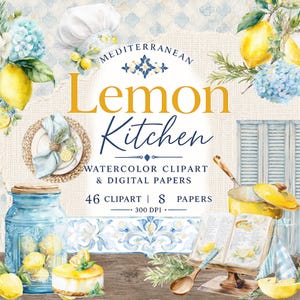 Op de afbeelding: Een digitale collectie aquarellillustraties met citroenen, blauwe hortensia's, een koksmuts, een tafelsetting, een blauwe glazen pot, een gele pan en een open kookboek. De tekst luidt Mediterranean Lemon Kitchen Watercolor Clipart & Digital Papers 46 Clipart 8 Papers 300 DPI.