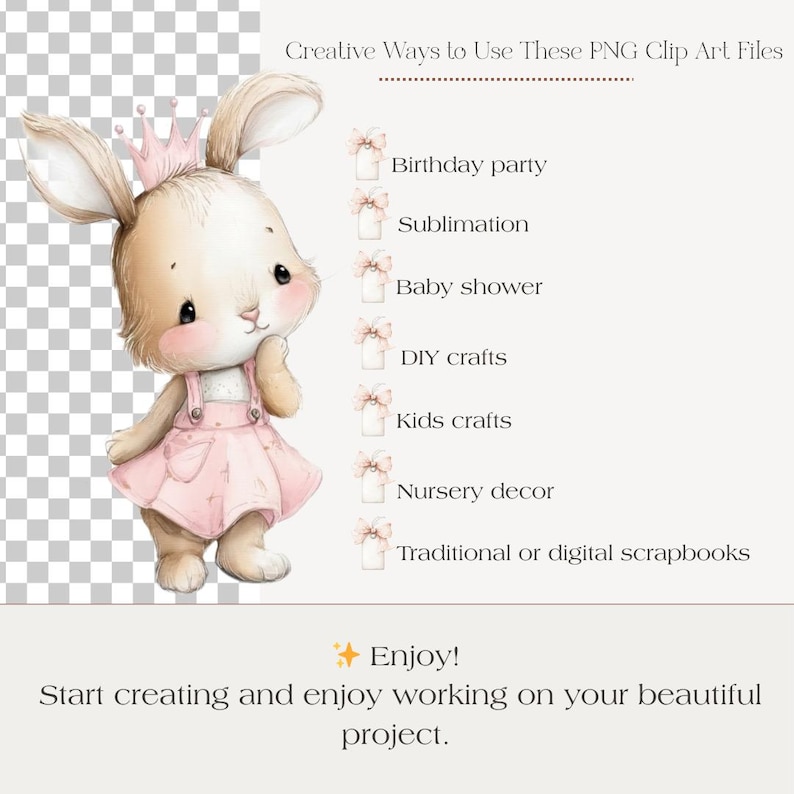 May include: A watercolor illustration of a bunny wearing a pink dress and a crown. Text lists creative uses for PNG clip art files, including birthday parties, baby showers, and DIY crafts. The image encourages users to start creating.