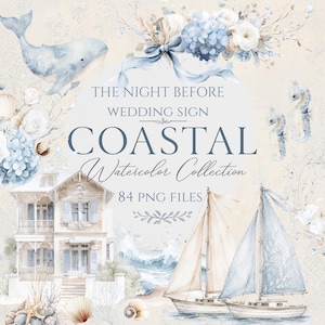 Può includere: Un design ad acquerello con elementi costieri. L'immagine include una balena, cavallucci marini, una casa, barche a vela e composizioni floreali in blu e beige. Il testo recita "THE NIGHT BEFORE WEDDING SIGN COASTAL Watercolor Collection 84 PNG FILES."