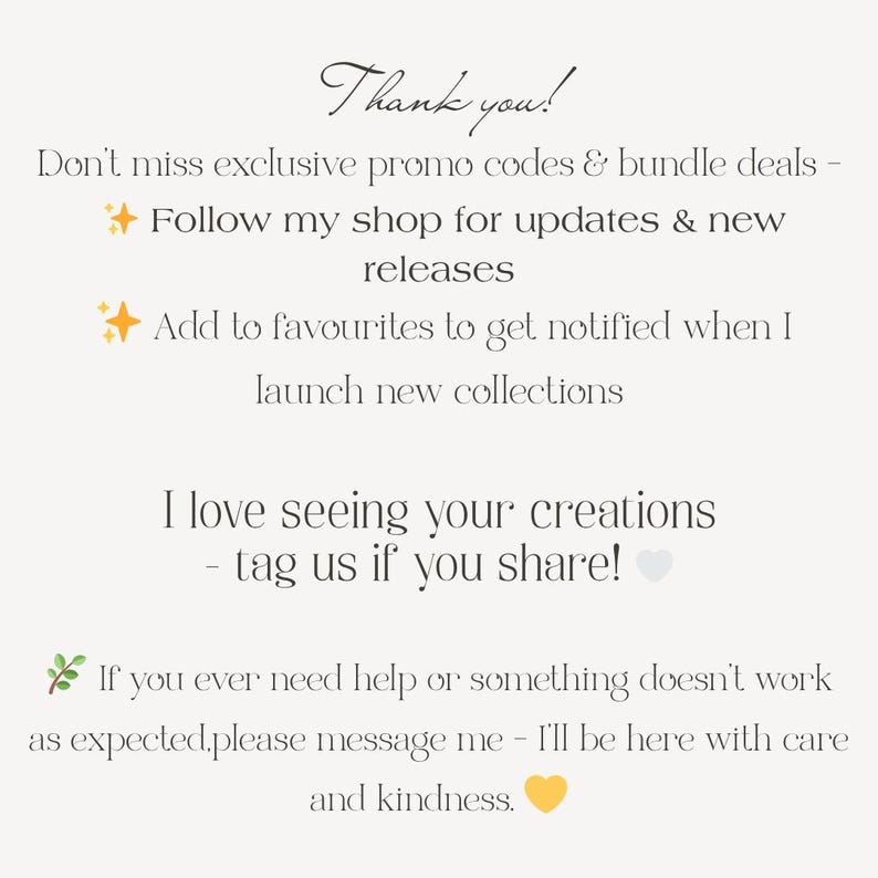 May include: Cream-colored graphic with the words "Thank you!" in elegant script. Text below encourages customers to follow the shop for updates, add to favorites, and share creations. A heart and leaf icon are also included.