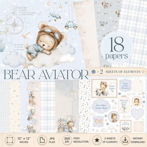 May include: A digital paper pack titled Bear Aviator featuring 18 sheets of 30.5x30.5 cm patterned paper and 2 sheets of elements. The designs include a bear in aviator goggles, aeroplanes, clouds, stars, maps, and text like The World Is Yours To Explore.