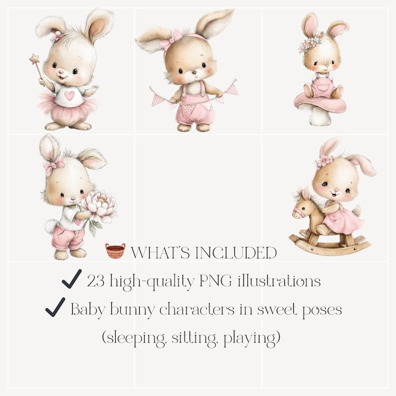 May include: A collection of six adorable baby bunny illustrations in soft pastel colors. The bunnies are depicted in various poses, including holding a magic wand, wearing overalls, and riding a rocking horse. The image includes the text "WHAT'S INCLUDED" and a list of features.
