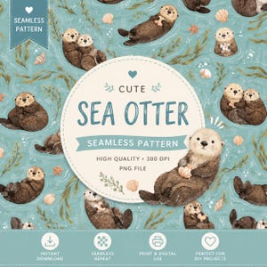 May include: A seamless pattern design featuring brown sea otters floating in teal water with green seaweed, seashells, and orange starfish. A central circular label displays the text CUTE SEA OTTER SEAMLESS PATTERN, HIGH QUALITY, 300 DPI, PNG FILE.
