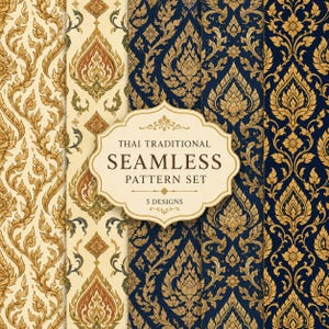 May include: A set of five seamless patterns featuring intricate gold Thai-inspired floral motifs on cream and dark blue backgrounds. A central cream-colored label with a decorative border displays the text: THAI TRADITIONAL SEAMLESS PATTERN SET 5 DESIGNS.