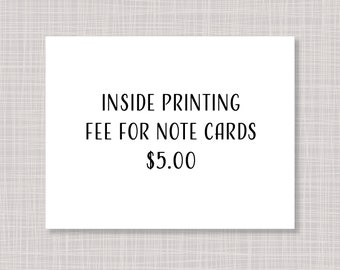 Inside printing fee for custom note card orders (add on item)