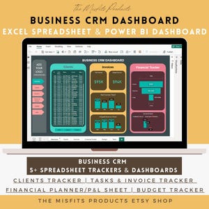May include: A laptop displays a business CRM dashboard with the text "BUSINESS CRM DASHBOARD" and "EXCEL SPREADSHEET & POWER BI DASHBOARD." The screen shows client, invoice, and financial tracker data. Additional text includes "5+ SPREADSHEET TRACKERS & DASHBOARDS."