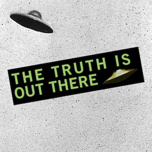 Truth is Out There X-Files Alien Bumper Sticker
