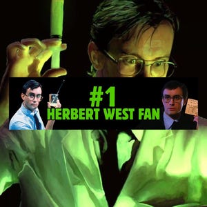 Reanimator Inspired Bumper Sticker - #1 Herbert West Fan