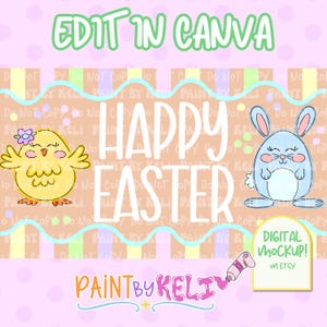 May include: A digital Easter-themed design with a yellow chick and a blue bunny. The words "HAPPY EASTER" are in the center, with "EDIT IN CANVA" at the top. The design includes the text "DIGITAL MOCKUP! on ETSY" and "PAINT BY KELI".