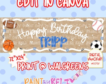 May include: A rectangular banner design featuring a brown textured background with white wavy borders. It displays the text 'Happy Birthday TRIPP' in white and blue. Sports balls including a football, basketball, baseball, and soccer ball are present. Text includes 'EDIT IN CANVA', '72"X24"', 'PRINT @ WALGREENS', 'DIGITAL MOCKUP! on ETSY', and 'PAINT BY KELI'.