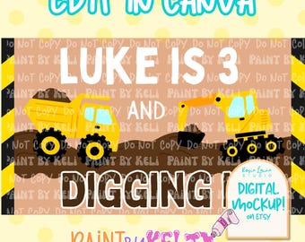 May include: A digital design featuring a yellow dump truck and excavator, with the text "Luke is 3 and Digging It!" and "Edit in Canva". The design includes a "Digital Mockup!" label and the Paint by Keli logo.