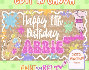 May include: A digital design with a kraft paper background, featuring the text "Happy 11th Birthday Abbie" in white and pink. The design includes paint splatters, a paint palette, and paint tubes. The words "Edit in Canva" and "Digital Mockup! on Etsy" are also present.