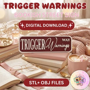 May include: A rectangular sign with a dark red background and white text that reads TRIGGER Warnings WAY. The sign is presented as a digital download featuring STL and OBJ files. The design includes stylised lettering with a script font for the word Warnings.