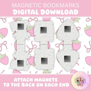 May include: White magnetic bookmarks in various shapes, including a strawberry, square, and heart. The background features a pattern of pink strawberries and bows. Text reads "MAGNETIC BOOKMARKS DIGITAL DOWNLOAD" and "ATTACH MAGNETS TO THE BACK ON EACH END."