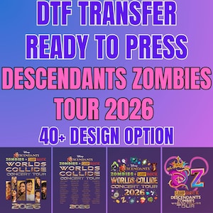 Puede incluir: Imagen de transferencia DTF con texto que dice "DTF TRANSFER READY TO PRESS DESCENDANTS ZOMBIES TOUR 2026 40+ DESIGN OPTION". La imagen también incluye cuatro opciones de diseño para la gira "Descendants Zombies".