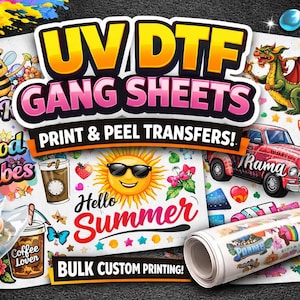 May include: UV DTF gang sheets with various colorful designs, including a bee, dragon, car, and coffee cup. The sheets are labeled "Print & Peel Transfers!" and "Bulk Custom Printing!" A hand is peeling a transfer.