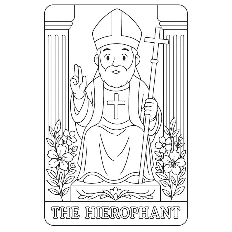 Black and white tarot coloring page of “The Hierophant” card featuring a spiritual figure seated between two pillars, wearing ceremonial robes and a tall crown, holding a scepter and making a blessing gesture. Surrounded by floral details, symbolizing tradition, wisdom, and spiritual guidance. Perfect for printable tarot deck coloring, mindfulness practice, metaphysical art therapy, and spiritual self-reflection for adults and teens.