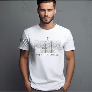 Your 41 Is Coming Christian T-shirt, Inspirational Faith -Based Tee, Bible Verse Motivational Shirt, Unisex T-shirts