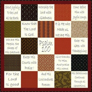 May include: A colourful quilt with a patchwork design featuring a variety of fabrics and patterns. The quilt is divided into squares, each with a different design. The centre square features the text "Psalm 100".