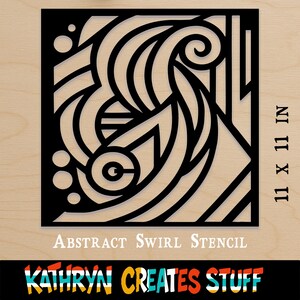 May include: Black and white abstract swirl stencil design on a wood background. The stencil is 11 inches by 11 inches. The text "ABSTRACT SWIRL STENCIL" and "KATHRYN CREATES STUFF" is printed below the stencil.