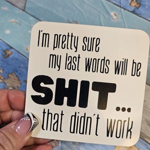 Shit… That Didn’t Work Untersetzer – Snarky Last Words Zitat – Hot Mess Collection