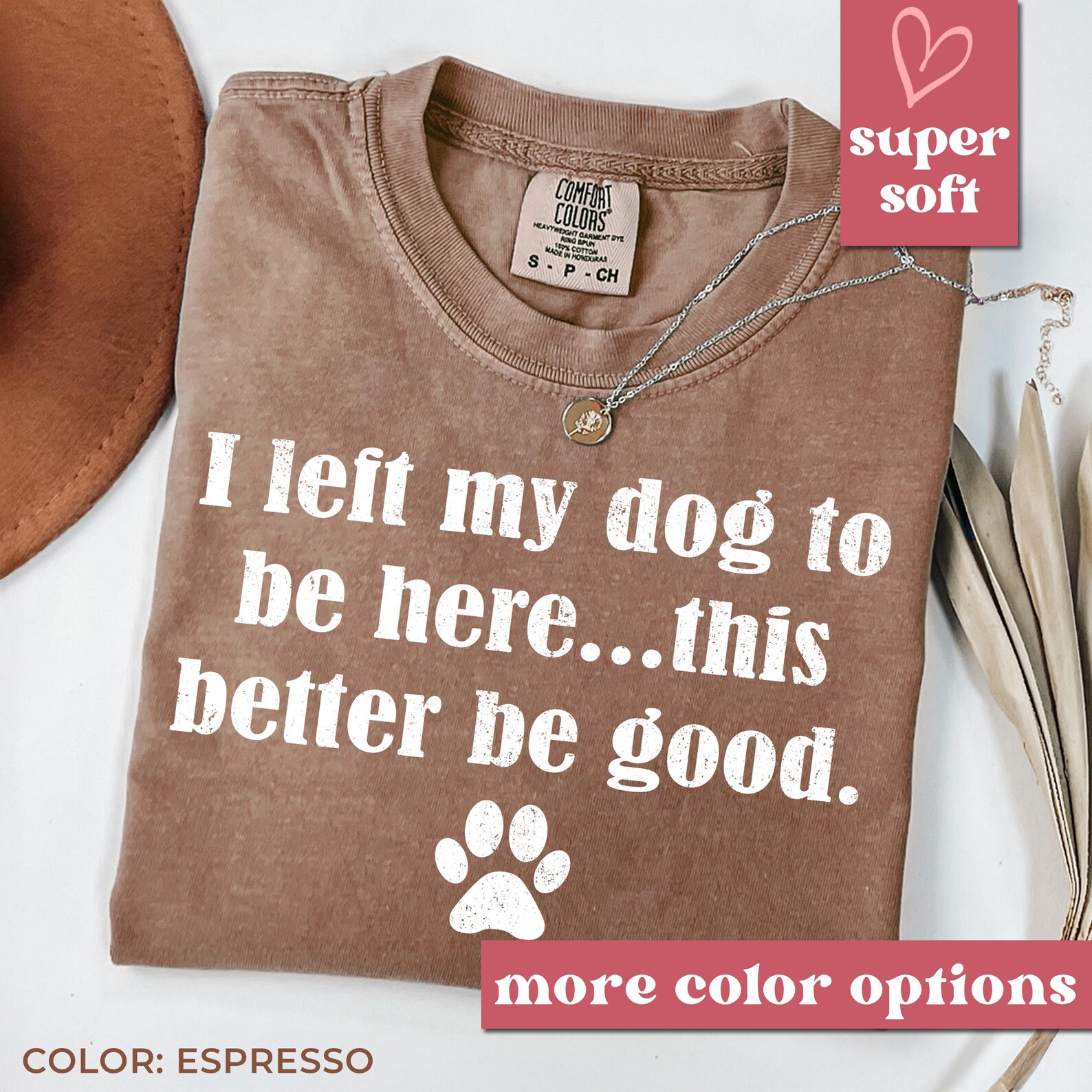 Left My Dog To Be Here... Graphic Tee main image 1