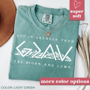 Comfort Colors® Religious Shirt,Jesus Shirt,God Is Greater Than The Higher And Lows,Comfort Colors Christian Tee,Faith Tee,Bible Verse R25