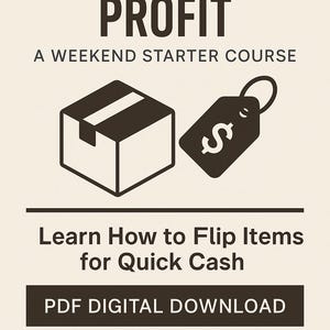 May include: Image promoting a weekend starter course on flipping items for profit. The title "Flipping for Profit" is displayed above a graphic of a box and a price tag with a dollar sign. The text "Learn How to Flip Items for Quick Cash" is also included.
