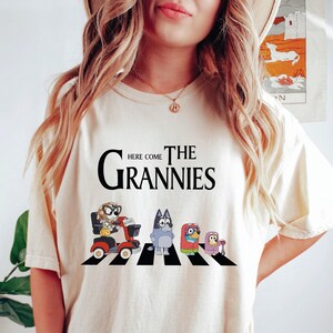 Here Comes the Grannies shirt Blue Dog Shirt Grandma Cartoon tee Blue Dog Grannies shirt  Grannies gift Blue Family tee Dog Cartoon tee