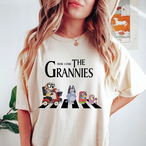 Here Comes the Grannies shirt Blue Dog Shirt Grandma Cartoon tee Blue Dog Grannies shirt  Grannies gift Blue Family tee Dog Cartoon tee