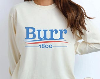 Hamilton Musicals Fan Shirt, Broadway Show Apparel, Aaaron Burr 1800 Election Sweatshirt, Hamilton Silhouette Graphic Crewneck