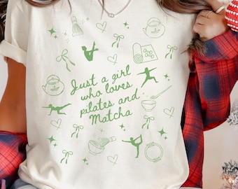 Pilates and Matcha Shirt, Just a Girl Who Loves Pilates and Matcha Tee, Pilates Girl Shirt, Matcha Lover Gift, Wellness Tee