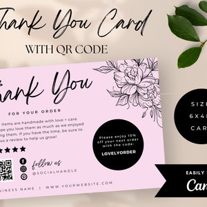 May include: Pink thank you card with a floral design and a QR code. The card includes the text "Thank You" and "For Your Order". It also includes a 5-star rating and the text "Please enjoy 10% off your next order with the code: LOVELYORDER". The card also includes the text "follow us @SOCIALHANDLE" and "BUSINESS NAME | WWW.YOURWEBSITE.COM". The card is 6x4 inches.