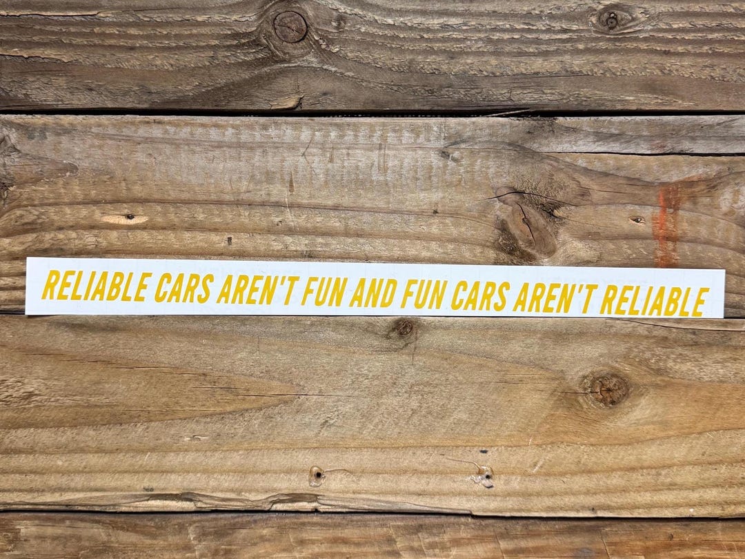 Reliable Cars Aren't Fun... Vinyl Decal - Mechanic Gift, Car Bumper ...