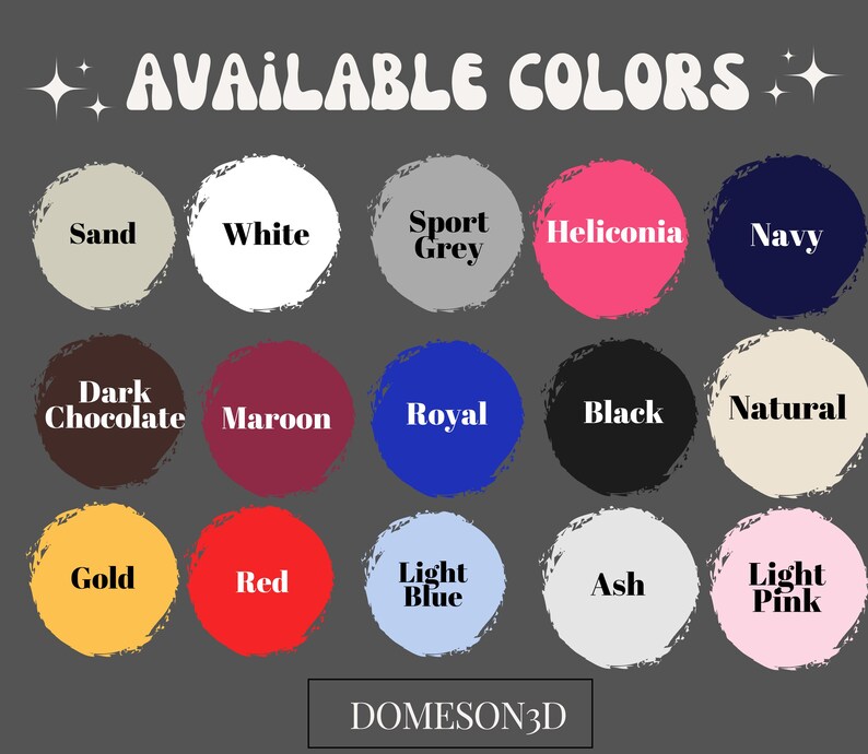 May include: A graphic displaying a variety of available colors for a product. The colors are displayed in circular shapes and include Sand, White, Sport Grey, Heliconia, Navy, Dark Chocolate, Maroon, Royal, Black, Natural, Gold, Red, Light Blue, Ash, and Light Pink.