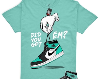Jordan 1 High OG Green Glow Matching Shirts, Get EM Tee Match Green Glow 1s