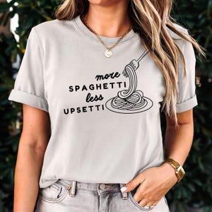 Spaghetti Shirt, lustiges Essen Shirt, Feinschmecker T-Shirt, Essen Humor, lustiges Sprichwort T-Shirt, dummes T-Shirt, mehr Spaghetti weniger Upsetti