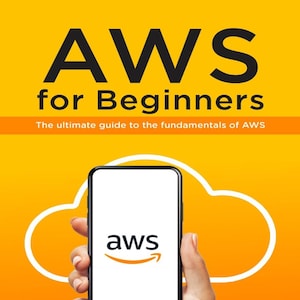 May include: A book cover with the title "AWS for Beginners" in large black letters on a yellow background. A smartphone displays the "aws" logo. The author's name, Steve M. Burnett, is at the bottom.