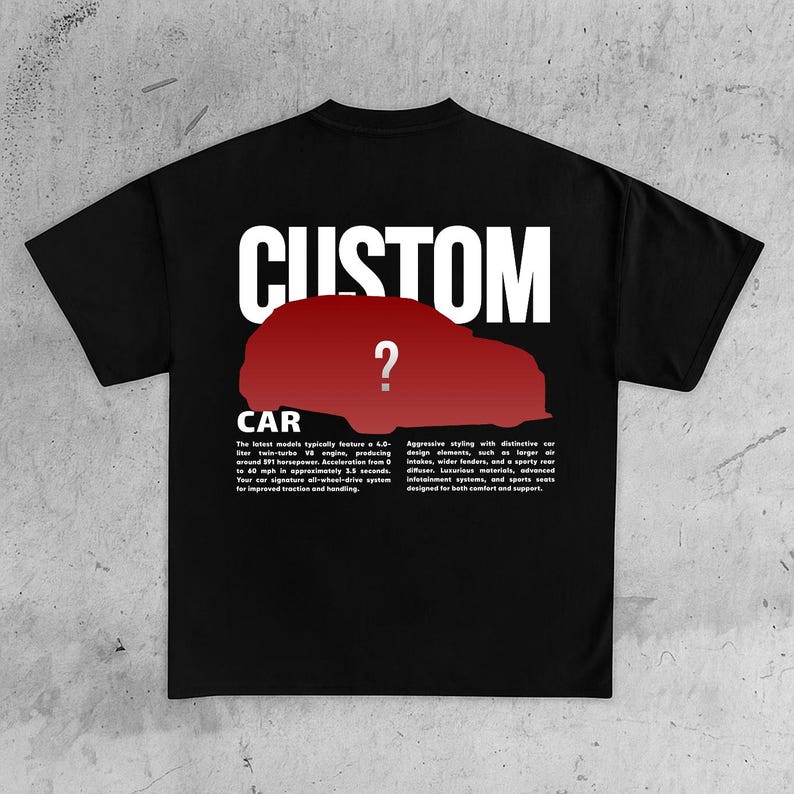 May include: Black t-shirt with the word "CUSTOM" in white block letters above a red car silhouette with a question mark. Below the car is the word "CAR" and text describing car features.