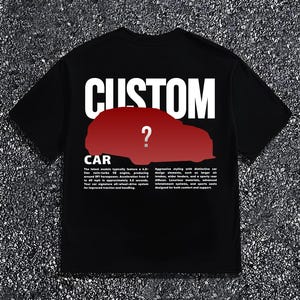 May include: Black t-shirt with the word "CUSTOM" in large white letters above a red car silhouette with a question mark. Below, the word "CAR" is printed, accompanied by descriptive text about car features.