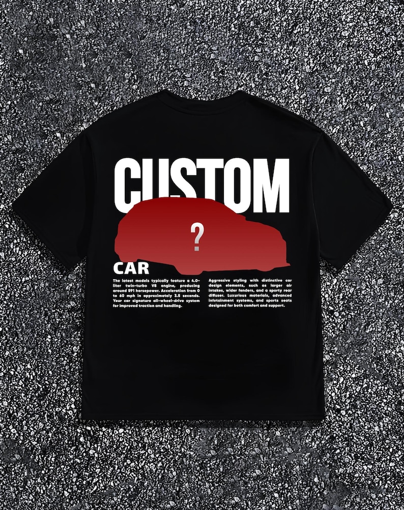 May include: Black t-shirt with the word "CUSTOM" in large white letters above a red car silhouette with a question mark. Below, the word "CAR" is printed, accompanied by descriptive text about car features.