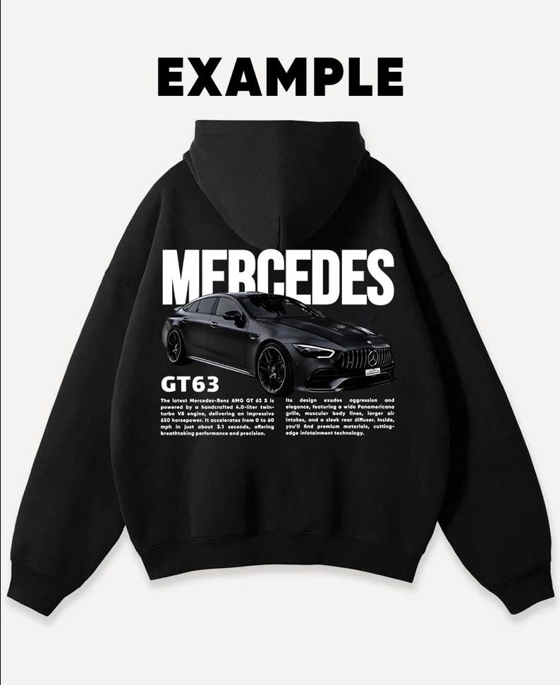 May include: Black hoodie featuring a graphic of a black Mercedes GT63 car. The word "MERCEDES" is printed in white across the back, with "GT63" below the car image. The word "EXAMPLE" is printed at the top.