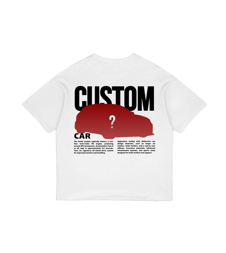 May include: White t-shirt with the word "CUSTOM" in large black letters above a red car silhouette with a question mark. Below the car graphic, the word "CAR" is printed in black. The shirt has short sleeves.