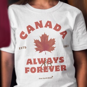 Canada Always Forever T-shirt | Canadian Maple Leaf Shirt | Canada Patriotic T-shirt | Proud Canadian Tee | Canada Not For Sale | Canada Day