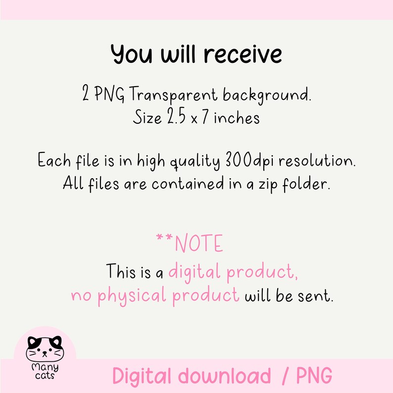 May include: A digital download graphic with text that reads "You will receive" and details about the product, including size 2.5 x 7 inches. The image also states that it is a digital product and no physical product will be sent.